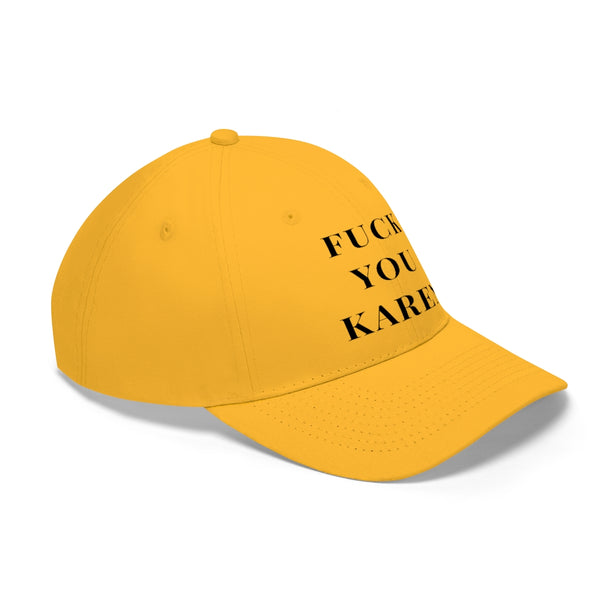 “Fuck You Karen” Unisex Twill Hat