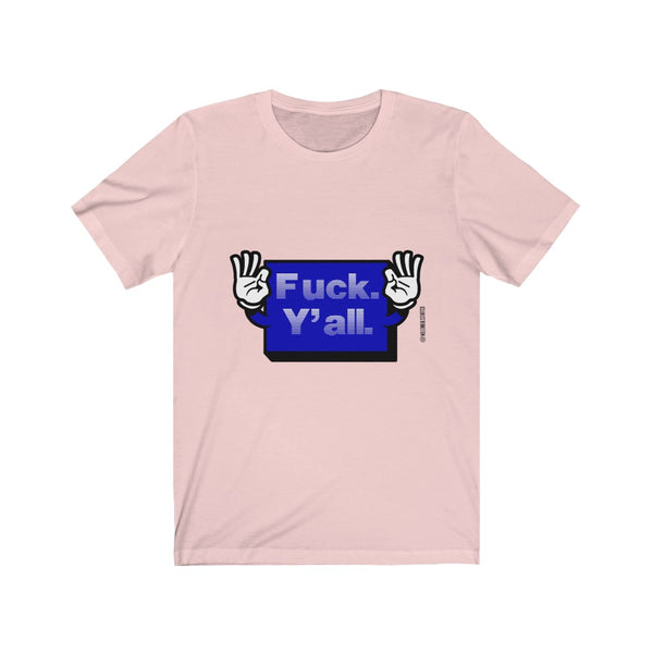 “Fuck Y’all” Unisex Jersey Short Sleeve Tee