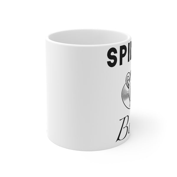 “Spill It Bitch” Mug 11oz