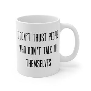 “I Don’t Trust People” Mug 11oz