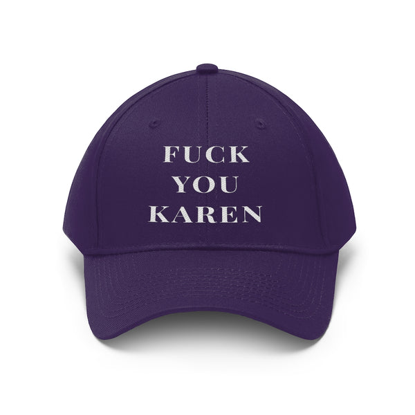 “Fuck You Karen” Unisex Twill Hat