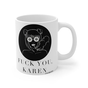 “Fuck You Karen” 420 Mug 11oz