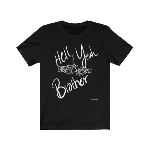 “Hell Yeah Brother” 420 Unisex Jersey Short Sleeve Tee