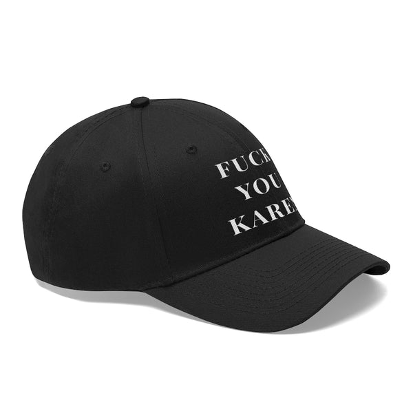 “Fuck You Karen” Unisex Twill Hat