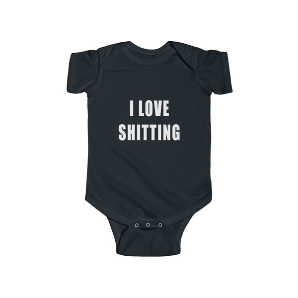 "I Love Shitting" Infant Fine Jersey Bodysuit