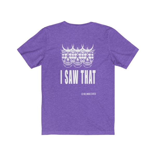 “I Saw That” Unisex Jersey Short Sleeve Tee