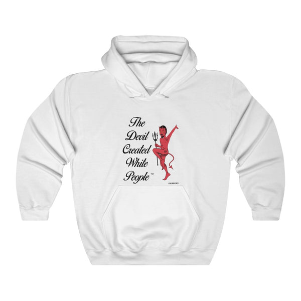 “The Devil Created White People” Unisex Heavy Blend™ Hooded Sweatshirt