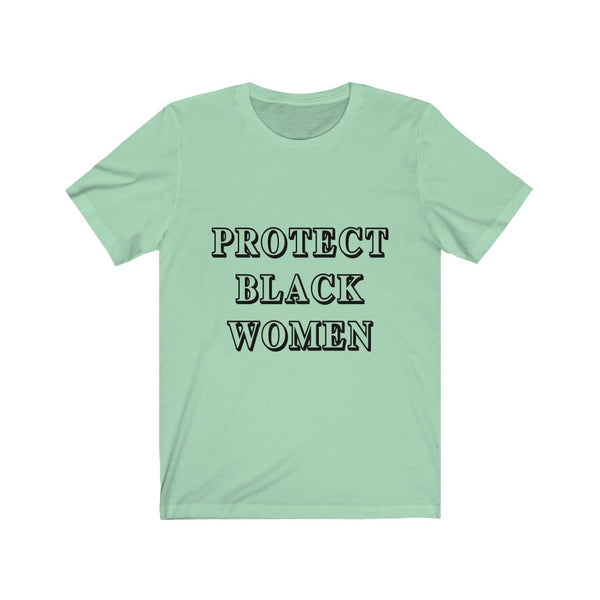 “Protect Black Women” Unisex Jersey Short Sleeve Tee