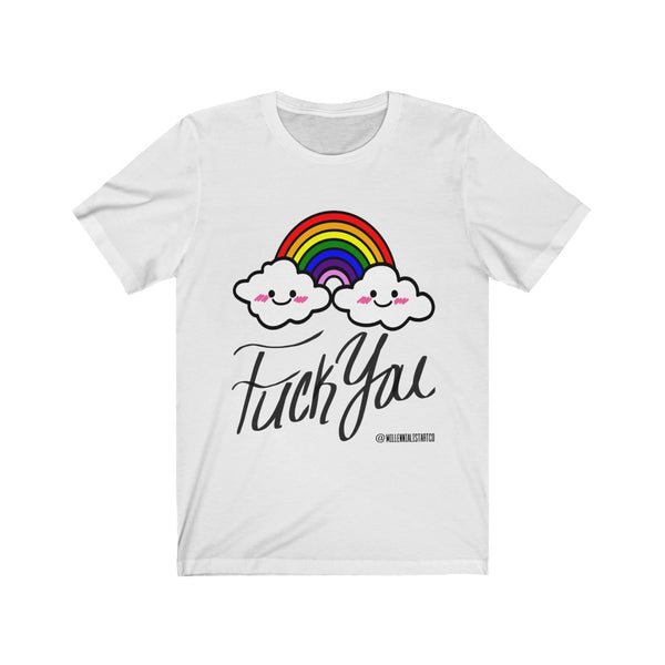 “Fuck You Rainbow” Unisex Jersey Short Sleeve Tee