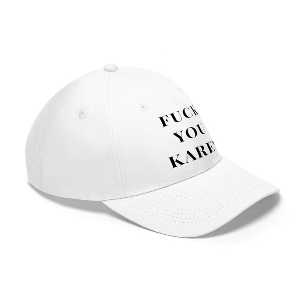 “Fuck You Karen” Unisex Twill Hat