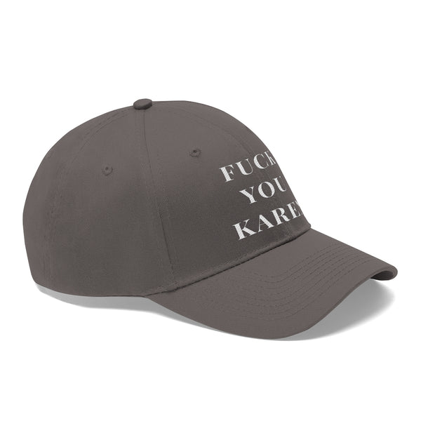“Fuck You Karen” Unisex Twill Hat