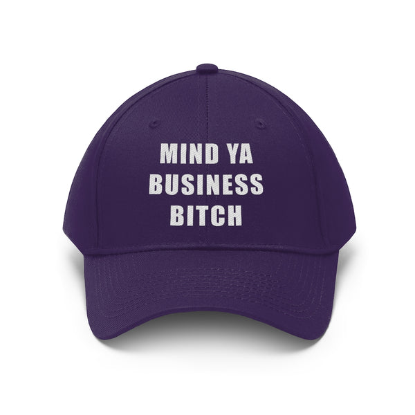 “Mind Ya Business Bitch” Unisex Twill Hat