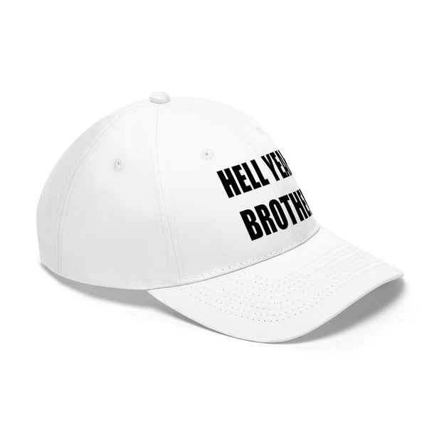 “Hell Yeah Brother” Unisex Twill Hat