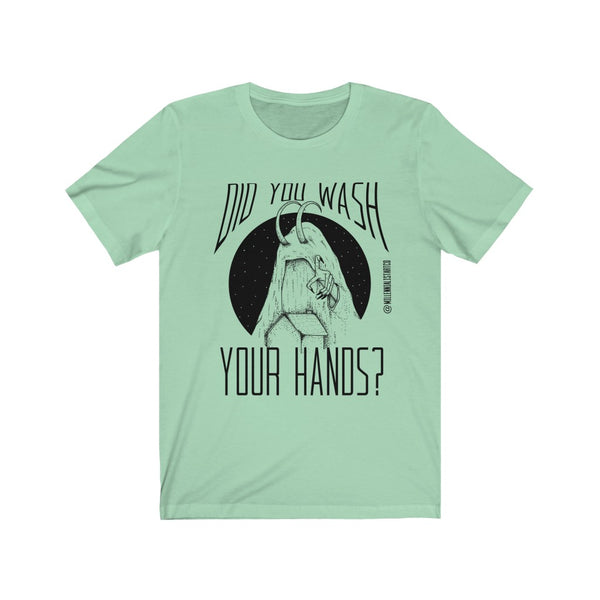 “Did You Wash Your Hands” Unisex Jersey Short Sleeve Tee