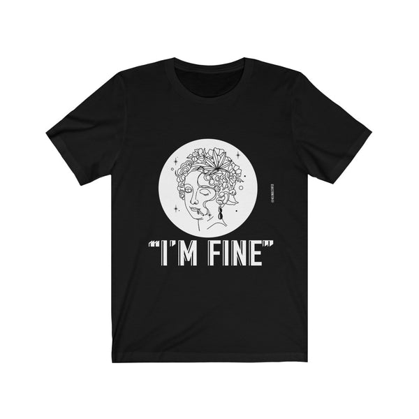 “I’m Fine” 420 Unisex Jersey Short Sleeve Tee