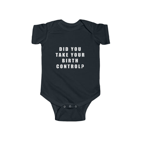 "Birth Control Reminder x2" Infant Fine Jersey Bodysuit