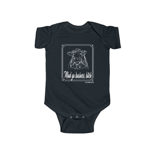 "Mind Ya Business Bitch" Infant Fine Jersey Bodysuit