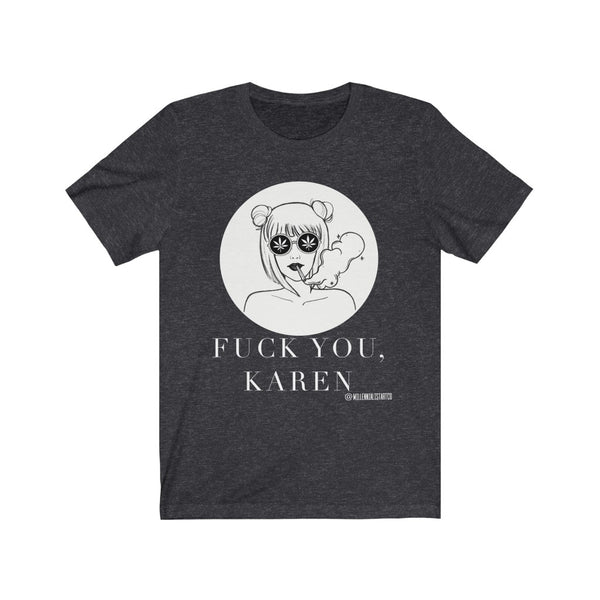 “Fuck You, Karen” Unisex Jersey Short Sleeve Tee