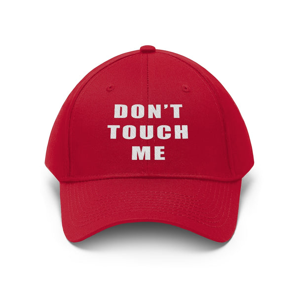 “Don’t Touch Me” Unisex Twill Hat