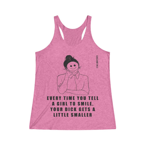 “Stop Telling Girls To Smile” Women's Tri-Blend Racerback Tank