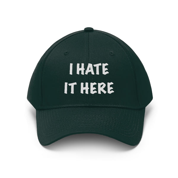 “I Hate It Here” Unisex Twill Hat