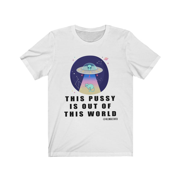 “This Pussy Is Out...” Unisex Jersey Short Sleeve Tee