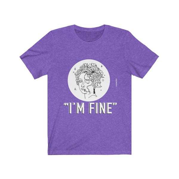 “I’m Fine” 420 Unisex Jersey Short Sleeve Tee