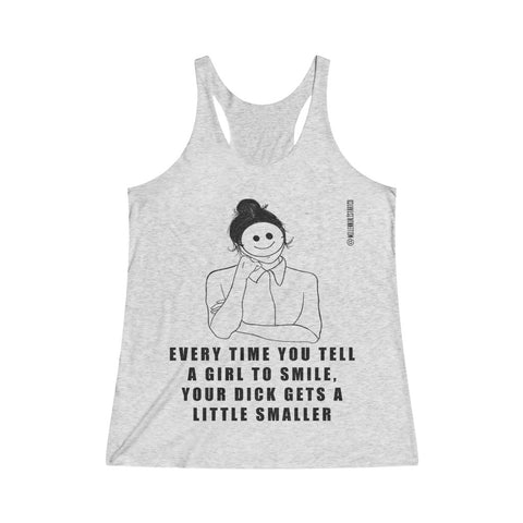 “Stop Telling Girls To Smile” Women's Tri-Blend Racerback Tank