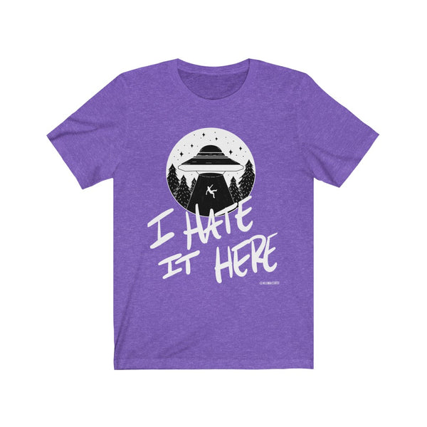 “I Hate It Here” Unisex Jersey Short Sleeve Tee