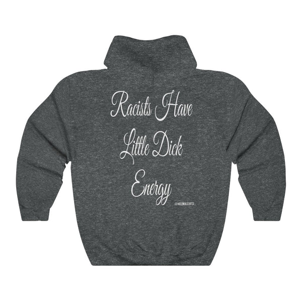 “Racists Have Little Dicks” Unisex Heavy Blend™ Hooded Sweatshirt