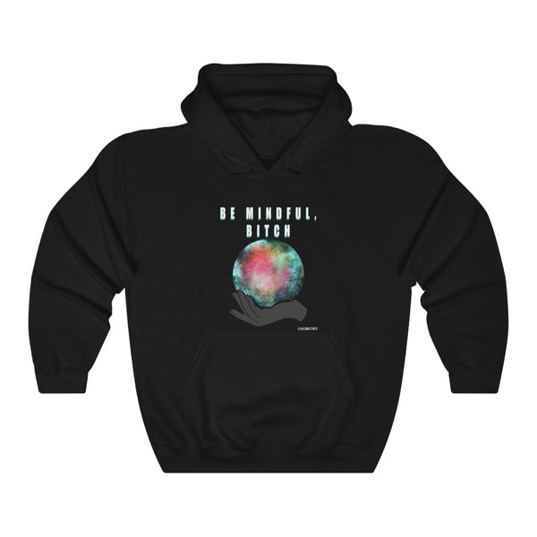 “Be Mindful Bitch” Unisex Heavy Blend™ Hooded Sweatshirt