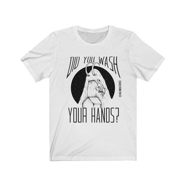 “Did You Wash Your Hands” Unisex Jersey Short Sleeve Tee