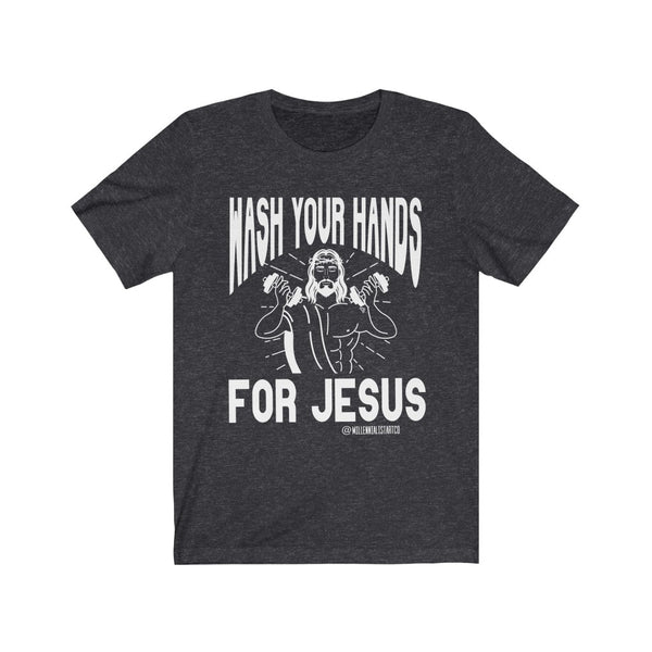 “Wash Your Hands” Unisex Jersey Short Sleeve Tee