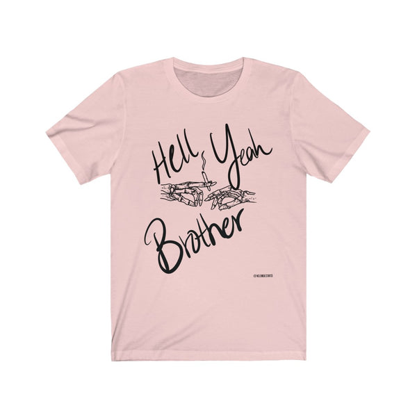 “Hell Yeah Brother” 420 Unisex Jersey Short Sleeve Tee