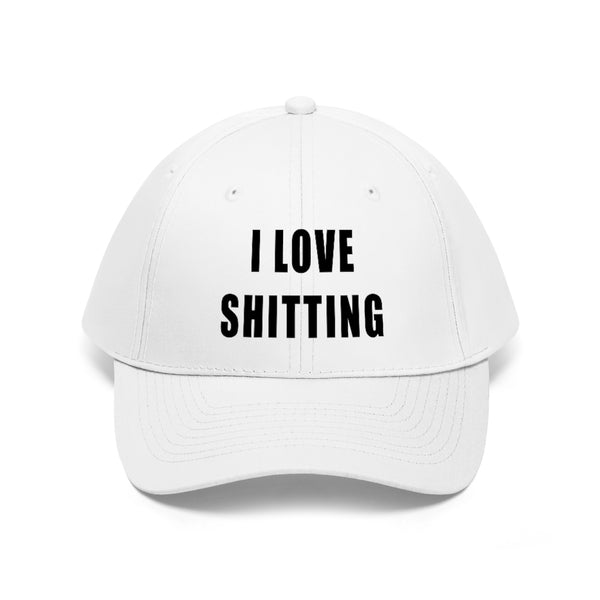 “I Love Shitting” Unisex Twill Hat