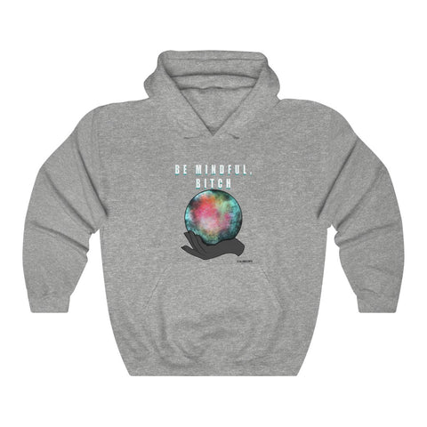 “Be Mindful Bitch” Unisex Heavy Blend™ Hooded Sweatshirt