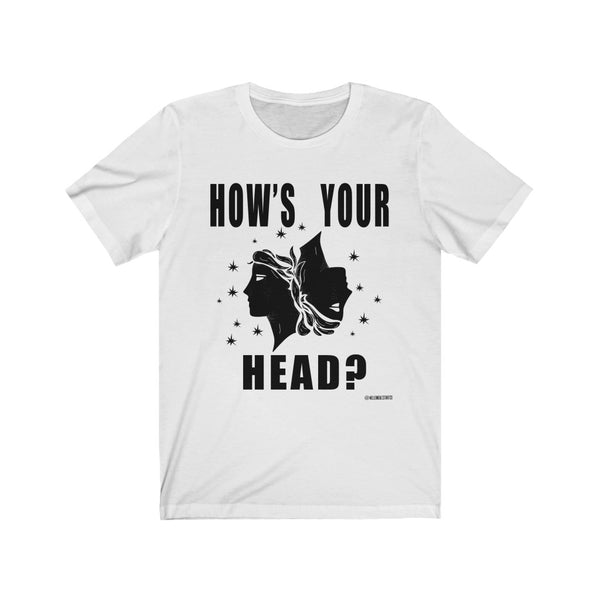 “How’s Your Head?” Unisex Jersey Short Sleeve Tee