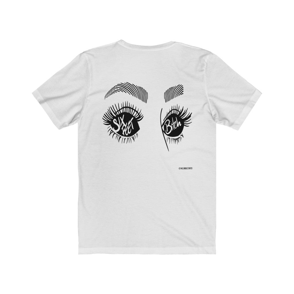 “Six Feet Bitch” Unisex Jersey Short Sleeve Tee