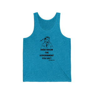 “Overthrow The Govt...?”  Unisex Jersey Tank