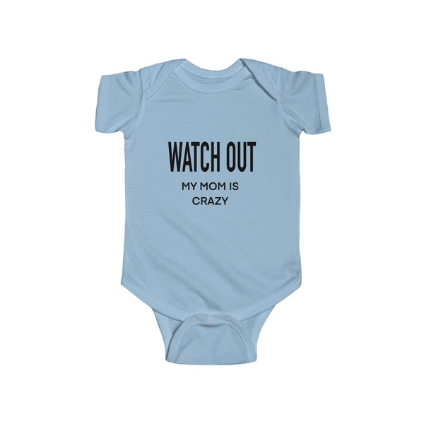 "Watch Out Mom" Infant Fine Jersey Bodysuit