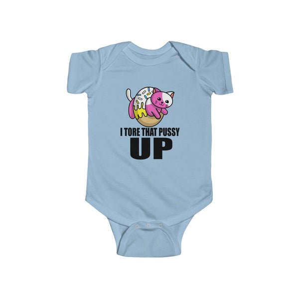 "Tore That Pussy UP" Infant Fine Jersey Bodysuit