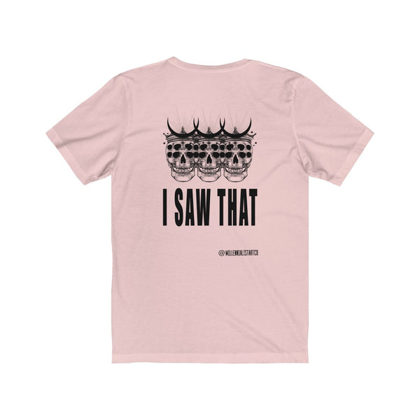 “I Saw That” Unisex Jersey Short Sleeve Tee