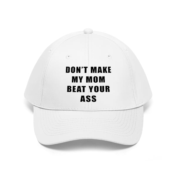 “Don’t Make My Mom” Unisex Twill Hat