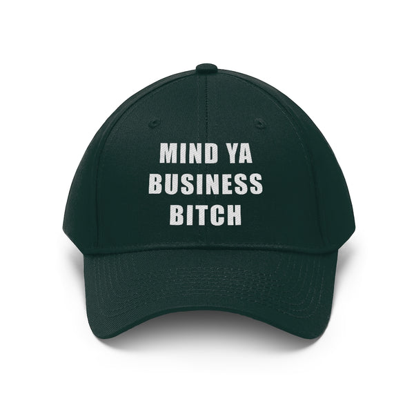 “Mind Ya Business Bitch” Unisex Twill Hat