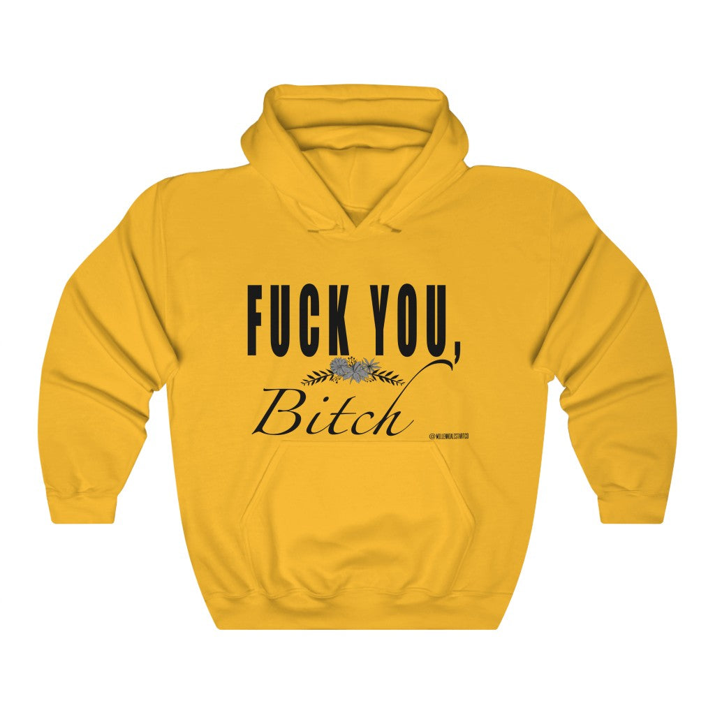 “Fuck You Bitch” Unisex Heavy Blend™ Hooded Sweatshirt