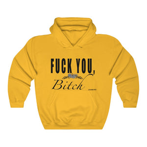 “Fuck You Bitch” Unisex Heavy Blend™ Hooded Sweatshirt