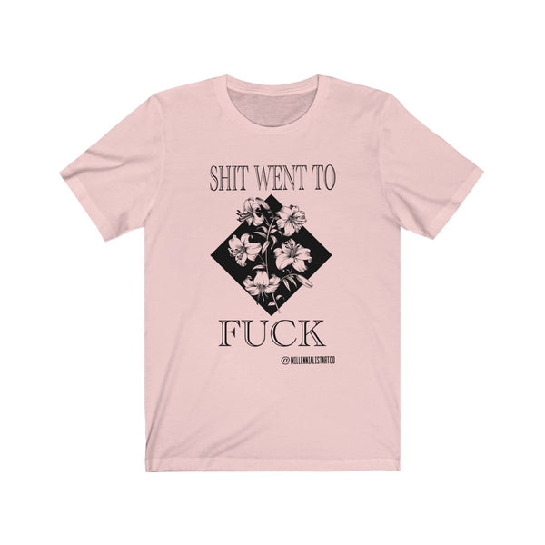 “Shit Went To Fuck” Unisex Jersey Short Sleeve Tee