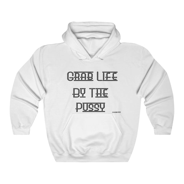 “Grab Life By The Pussy” Unisex Heavy Blend™ Hooded Sweatshirt