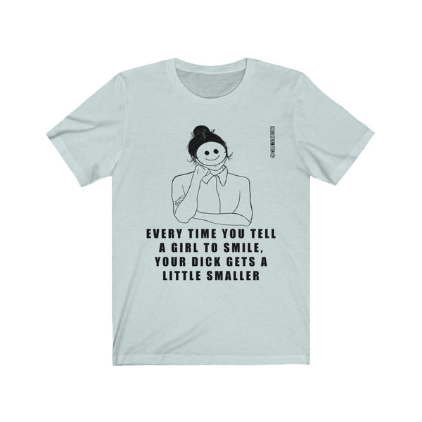 “Stop Telling Girls To Smile” Unisex Jersey Short Sleeve Tee