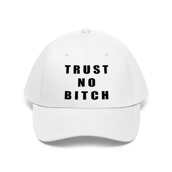 “Trust No Bitch” Unisex Twill Hat